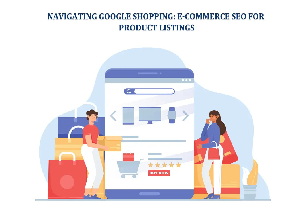 Navigating Google Shopping E-commerce SEO for Product Listings
