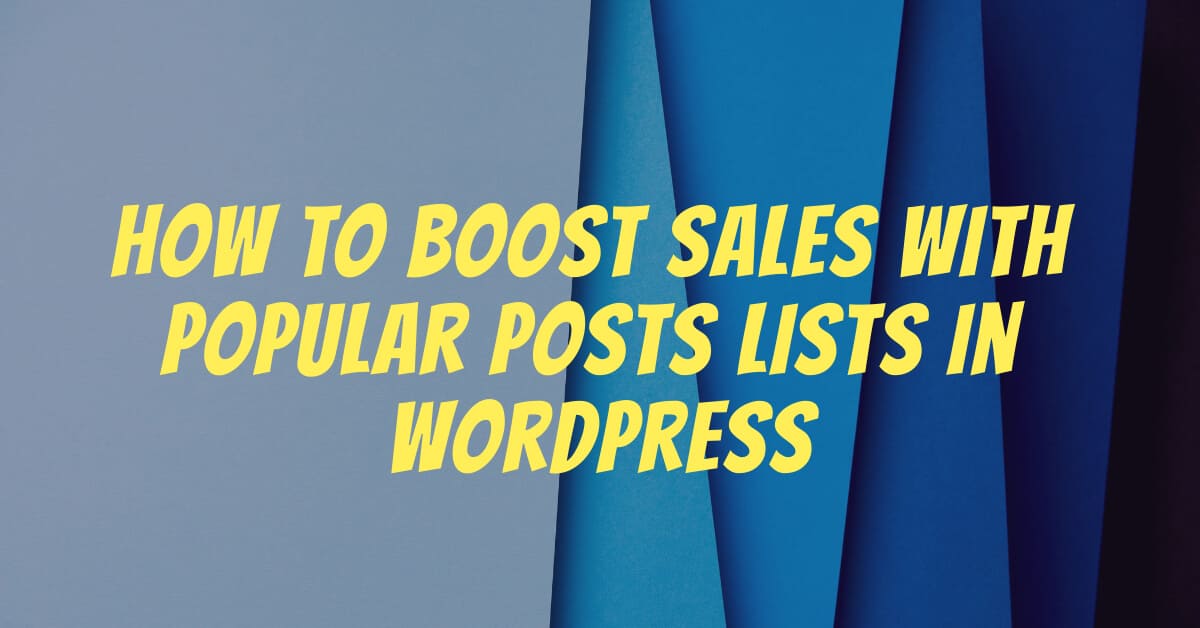 boost sales with popular posts lists wordpress